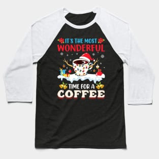 it's the most wonderful time for a coffee christmas Baseball T-Shirt